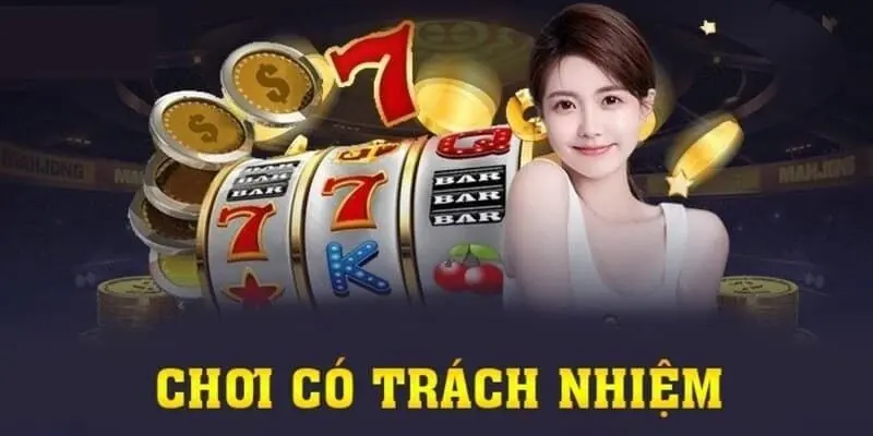 Duy trì trách nhiệm người chơi là yếu tố quan trọng hàng đầu khi cá cược